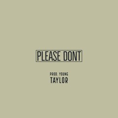 Please Dont (prod. Young Taylor)
