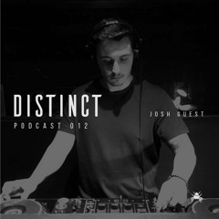 Distinct Podcast 012 // Josh Guest