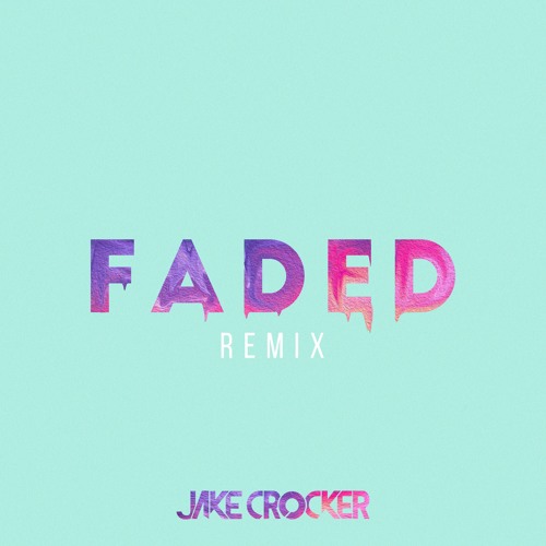Tessa Rae - Faded (Jake Crocker Remix)
