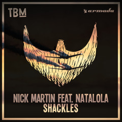 Nick Martin Ft. Natalola - Shackles (Marceau Remix)