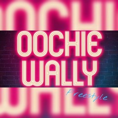 oochie wally Freestyle