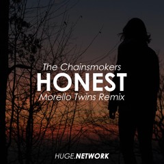 The Chainsmokers - Honest (Morello Twins Remix)(Free Download)