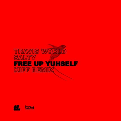Salty X Travis World - Free Up Yuhself (Kiff Remix)