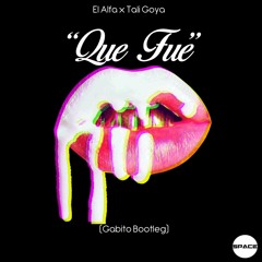 El Alfa x Tali Goya - "Que Fue" (Gabito Bootleg) (Audio 2017 House)