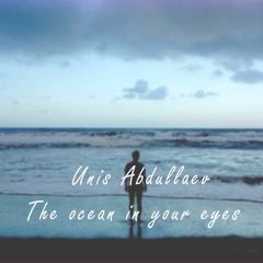 The ocean in your eyes