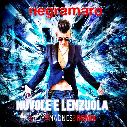 Lady Madness - Negramaro "Nuvole e Lenzuola" Lady Madness DJ REMIX - FREE  DOWNLOAD | Spinnin' Records