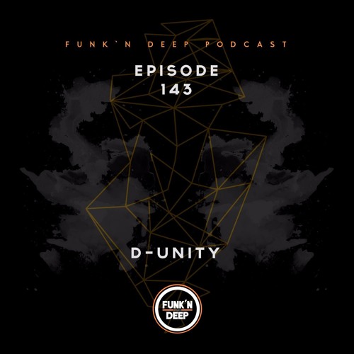 Funk'n Deep Podcast 143 - D-Unity @ Incognito (Los Angeles, CA)