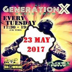 GL0WKiD pres. Generation X [RadioShow] (23rd May 2017) [PLAYLIST]