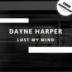 Lost My Mind (FREE DOWNLOAD)