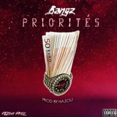 Bangz - Priorités (Prod by Hazou)