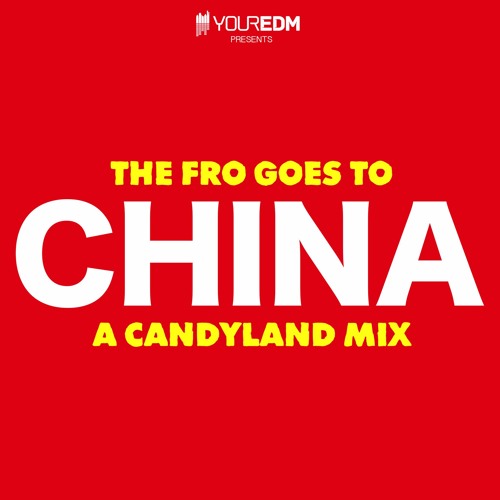 Your EDM Mix with Candyland - Volume 59: Lost in China