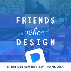 S1:E6 - Design Review - Pandora