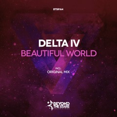 Delta IV - Beautiful World (Original Mix) [OUT NOW]