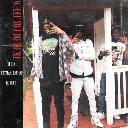LUCKI - WHAT U DO TO ME PROD TAYMASTERCHEF X DJ PATT