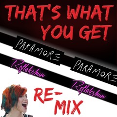 Paramore - That's What You Get (Reflekshun Remix)