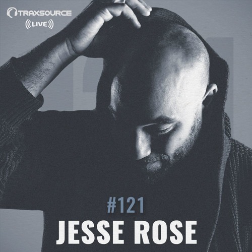 Traxsource LIVE! #121 with Jesse Rose