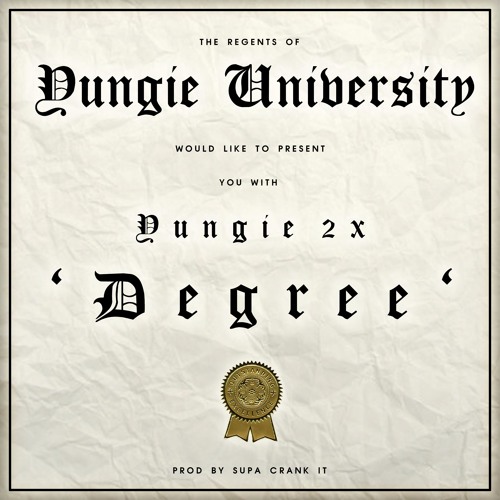 Yungie 2X - Degree (Prod By Supa Crank It)
