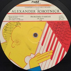 Alexander Robotnick (Problemes D'Amour "1983") - [Vintage Audio Mastering]