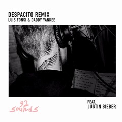 Luis Fonsi, Daddy Yankee Ft. Justin Bieber - Despacito (92 Sounds Remix)