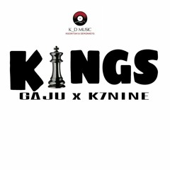 Gaju x K7nine- Kings (remake)