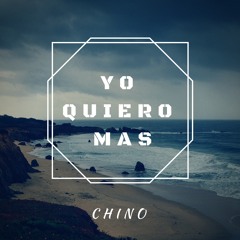 Chino - Yo Quiero Más