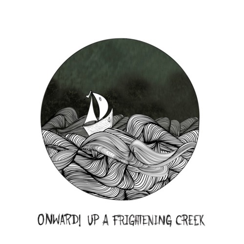 Onward! Up A Frightening Creek