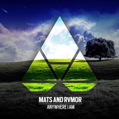 MATS, Rvmor - Anywhere I Am (MATS Remix)