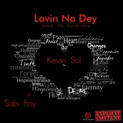 Lovin No Dey (Prod. By Epidemix)