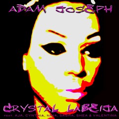 Adam Joseph - CRYSTAL LABEIJA ft. Aja, Cynthia, Nina, Sasha, Shea & Valentina