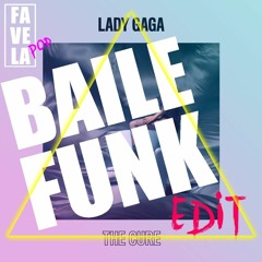 Lady Gaga - The Cure (Baile Funk Edit) Favela Pop