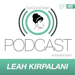 Gurl Gone Green Interview With Leah Kirpalani