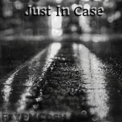 "Just In Case" EG x YPM CASH