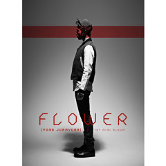 Yong Junhyung -  Flower