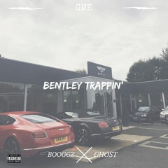Booggz - Bentley Trappin' (feat. Ghost)
