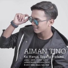 Aiman Tino - Ku Hanya Sayang Padamu