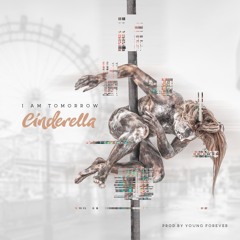 I AM TOMORROW - Cinderella (Prod. Young Forever)
