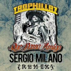 Tropkillaz - Que Passa Amigo (Sergio Milano Remix)