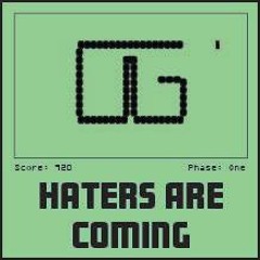 Haters Are Coming