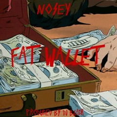 Nosey - Fat Wallet (Produced By DJ BLACK)