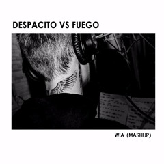 Despacito vs Fuego (WIA Mashup) [BUY = FREE DOWNLOAD]