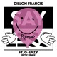 on Dillon Francis - Say Less (feat. G - Eazy) [Eptic Remix]