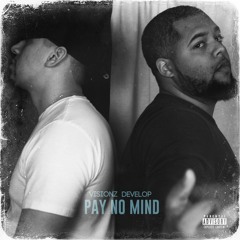 PAY NO MIND