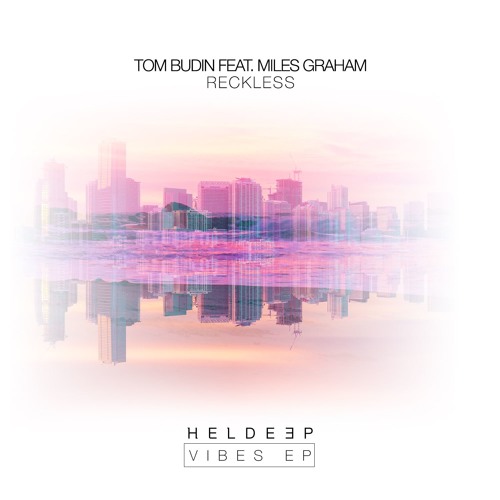 Tom Budin ft. Miles Graham - Reckless