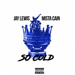 So Cold (Feat. Mista Cain)