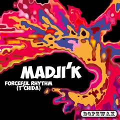 Madji'k "Forceful Rhythm" (T'chida Dub)