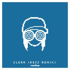 No Mana & Zashanell -  Clear (REZZ Remix)