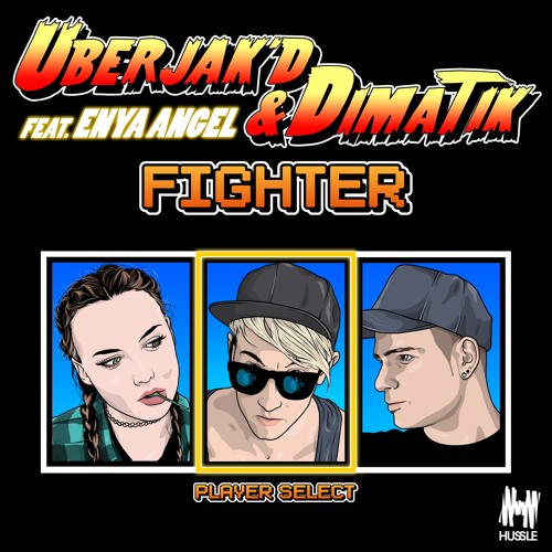 Fighter - Uberjakd & Dimatik f. Enya Angel