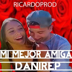 Danirep - Mi Mejor Amiga