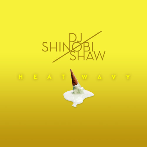 DJ Shinobi Shaw - HeatWAVY (2017)
