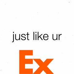 just like ur ex. - YOREN! ft. breana marin (prod. young taylor)